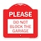 Signmission Designer Series Please Do Not Block Garage, Red & White Aluminum Sign, 18" x 18", RW-1818-23296 A-DES-RW-1818-23296 - alternate 1